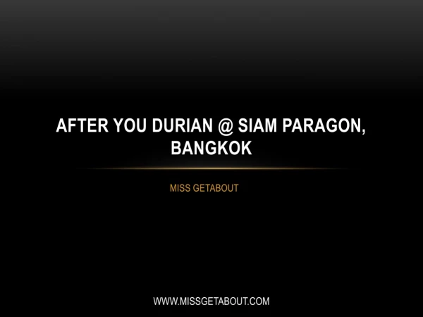 After You Durian @ Siam Paragon, Bangkok