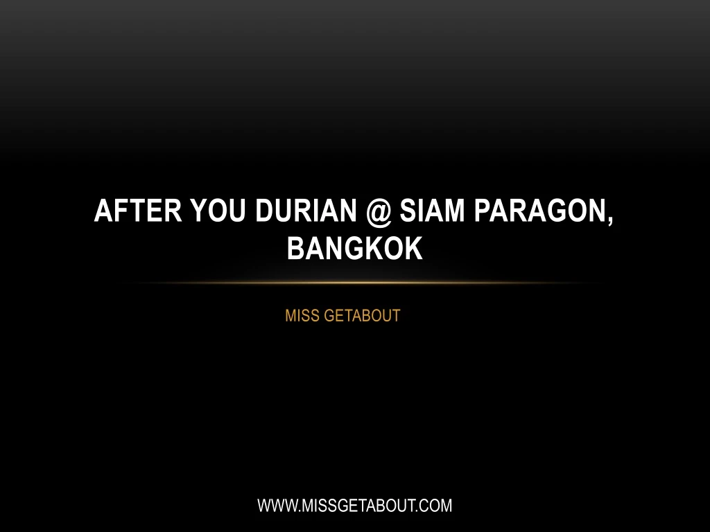 after you durian @ siam paragon bangkok
