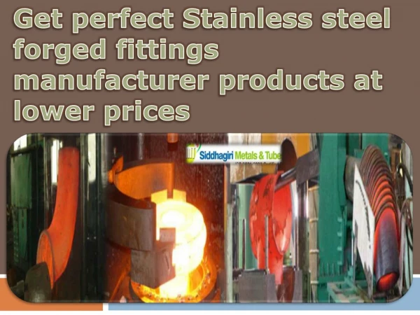 Get perfect Stainless steel forged fittings manufacturer products at lower prices