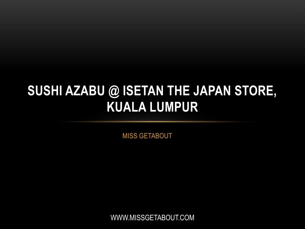 sushi azabu @ isetan the japan store kuala lumpur