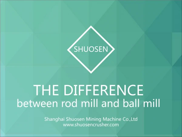 The difference between rod mill and ball mill