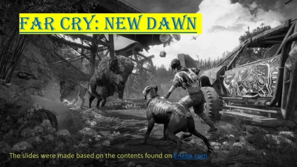 The Upcoming release of Far Cry: New Dawn