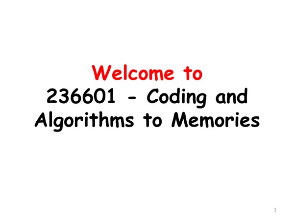 Welcome to 236601 - Coding and Algorithms to Memories