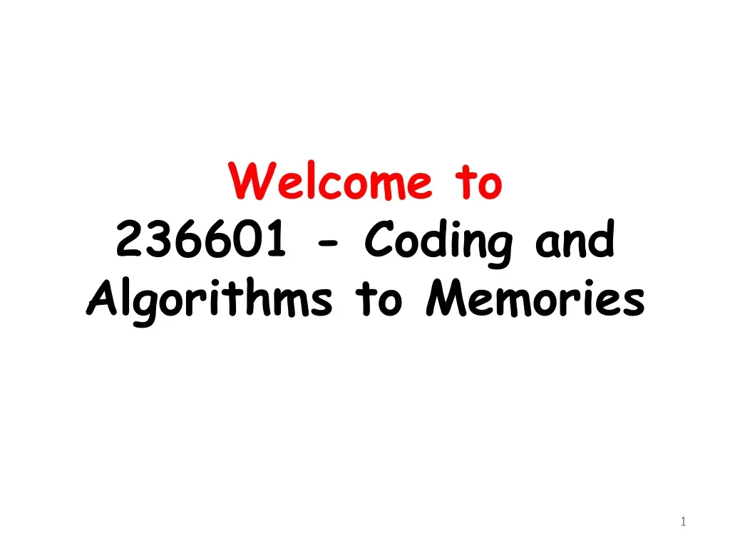 welcome to 236601 coding and algorithms to memories