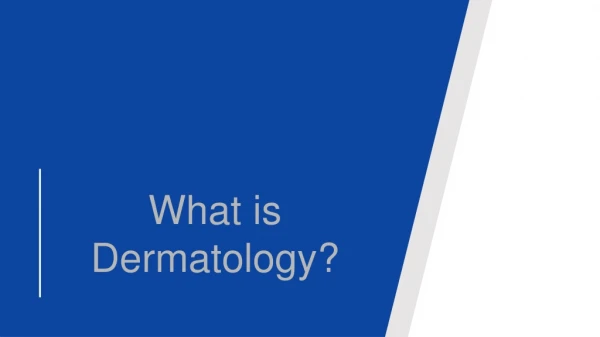 What is Dermatology ?