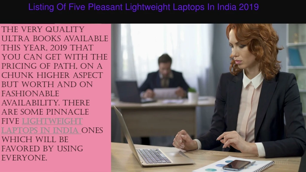 listing of five pleasant lightweight laptops i n india 2019