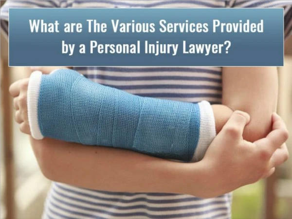 What are the Various Services provided by a Personal Injury Lawyer?