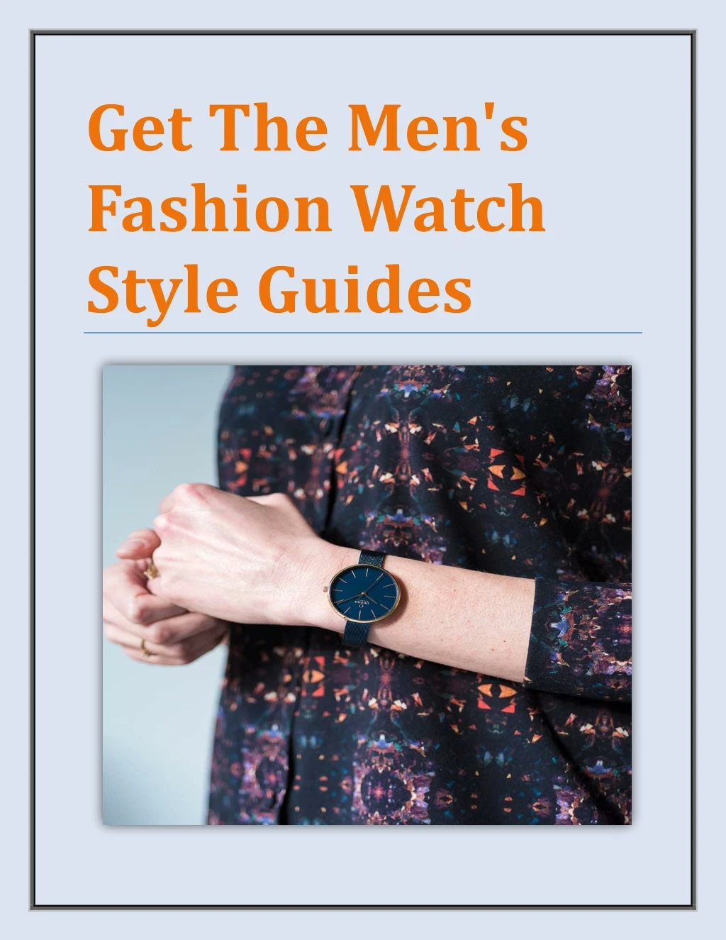 get the men s fashion watch style guides