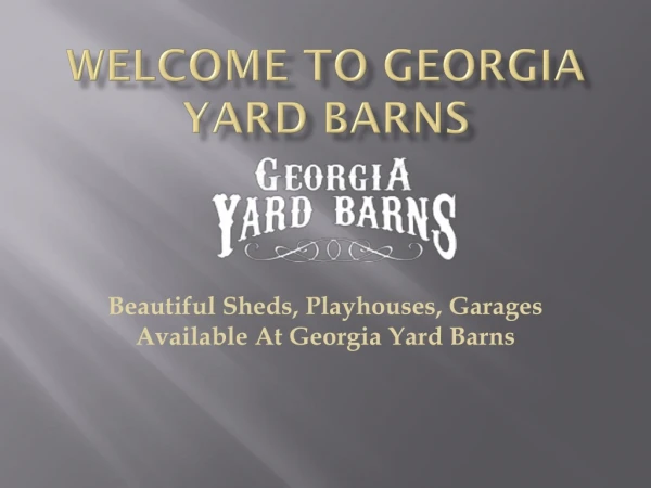Beautiful Sheds, Playhouses, Garages Available At Georgia Yard Barns