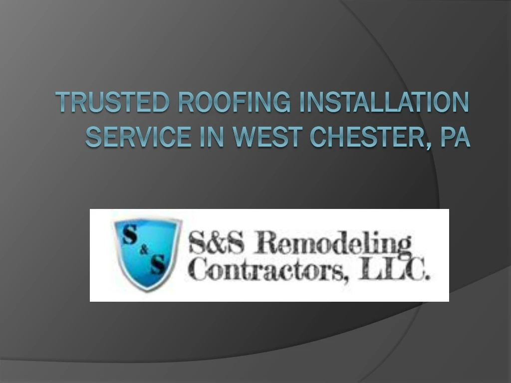 trusted roofing installation service in west chester pa