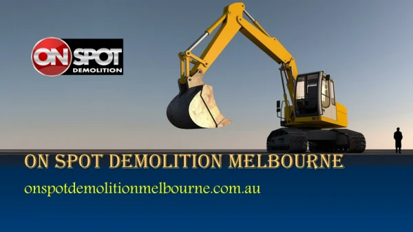 On Spot Demolition for Excavation