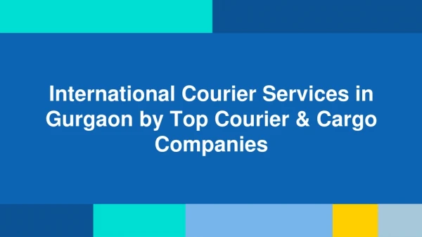 International Courier Services in Gurgaon by Top Courier & Cargo Companies