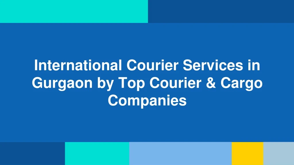 international courier services in gurgaon by top courier cargo companies