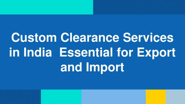 Custom Clearance Services in India Essential for Export and Import