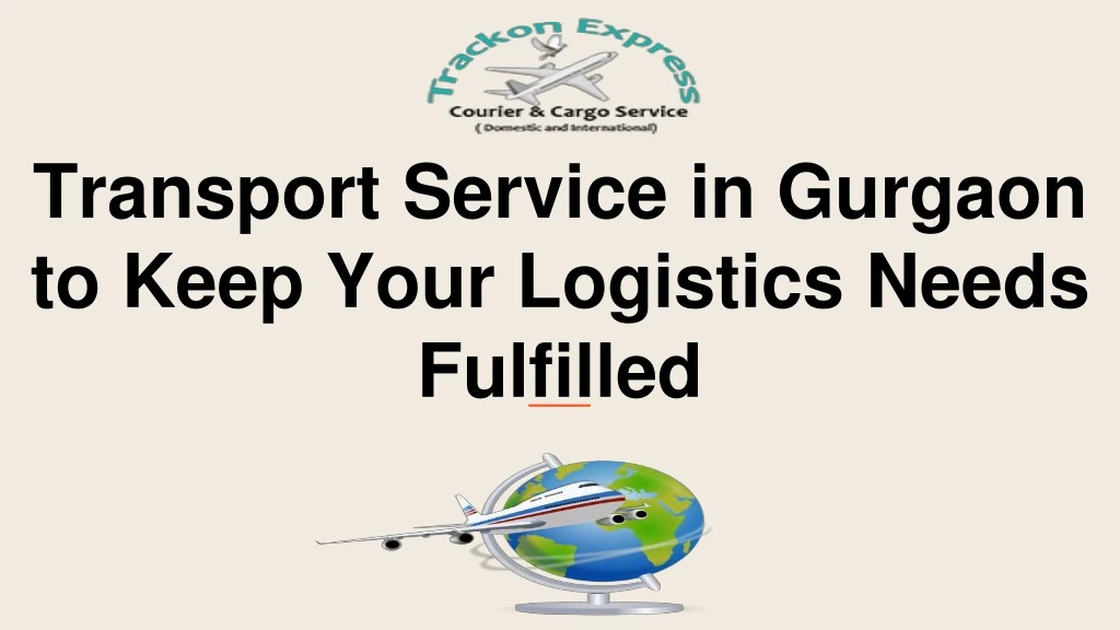 transport service in gurgaon to keep your logistics needs fulfilled