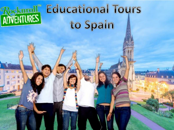 Customized Educational Tours to Spain for Students