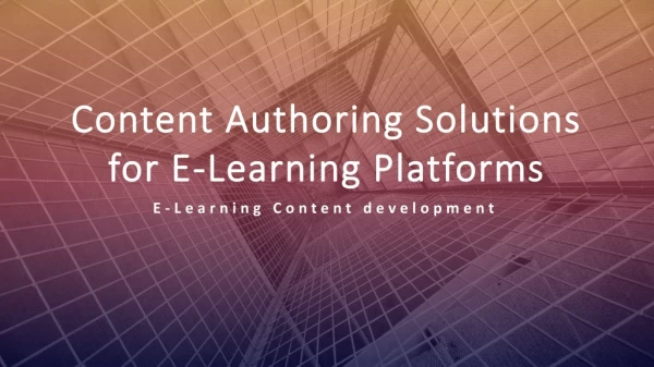 Content Authoring Solutions for E-Learning Platforms