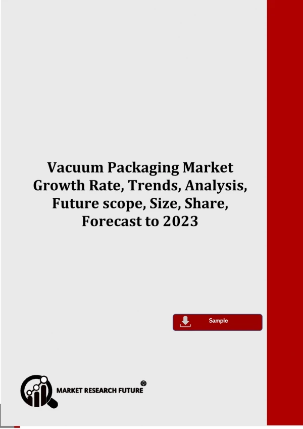 Vacuum Packaging Market Growth Rate, Future scope, Analysis, Business Development and CAGR to 2023