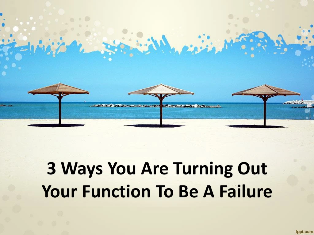 3 ways you are turning out your function