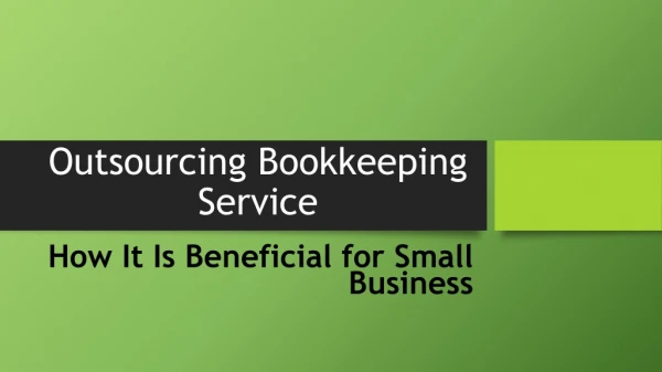 Outsourcing Bookkeeping Service: How It Is Beneficial for Small Business