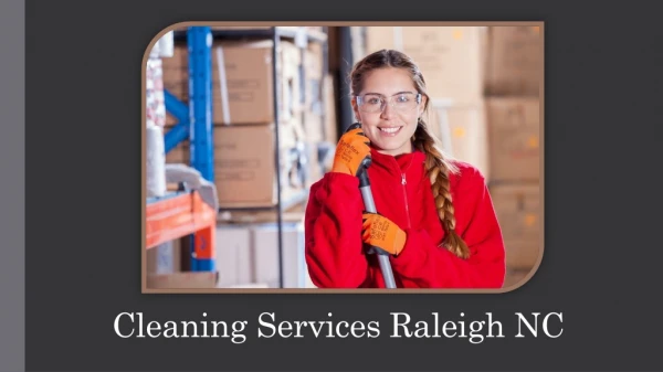 Choose Cleaning Services Raleigh NC for Residential Cleaning