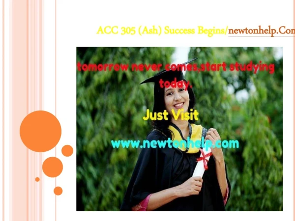 ACC 305 (Ash) Success Begins/newtonhelp.com