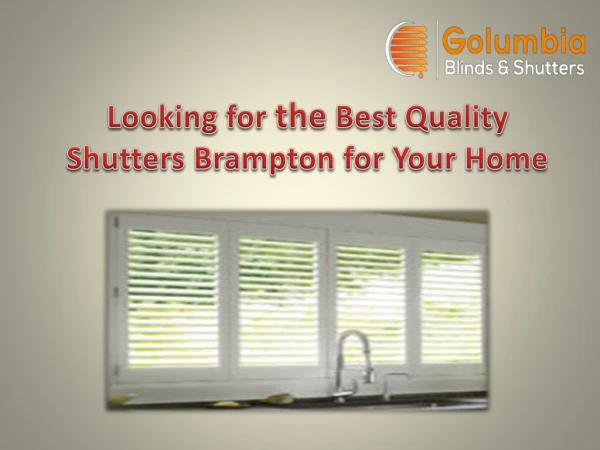 Looking for the Best Quality Shutters Brampton for Your Home