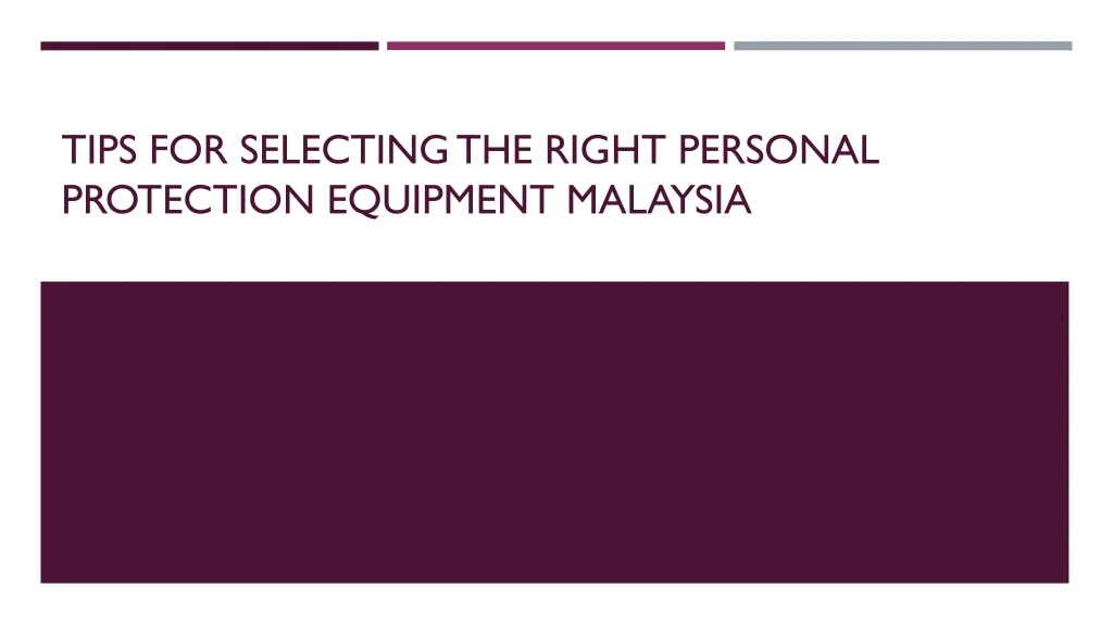 tips for selecting the right personal protection equipment malaysia