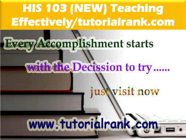 HIS 103 (Ash) Teaching Effectively--tutorialrank.com