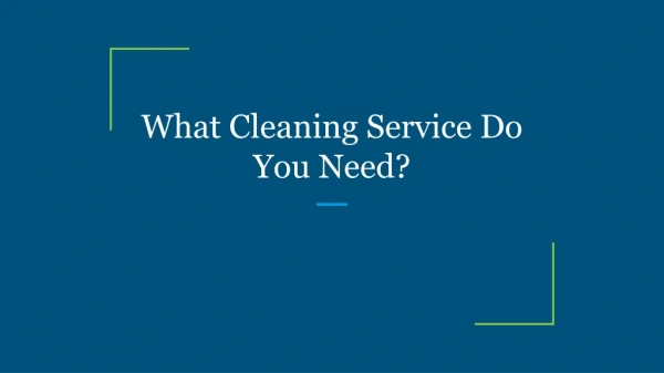 What Cleaning Service Do You Need?