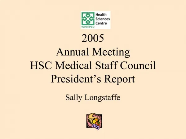 2005 Annual Meeting HSC Medical Staff Council President s Report