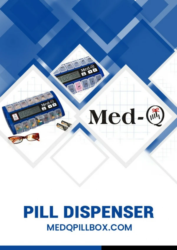 Usefulness Of Pill Dispenser for Aging People! Med-Q’s Explanation
