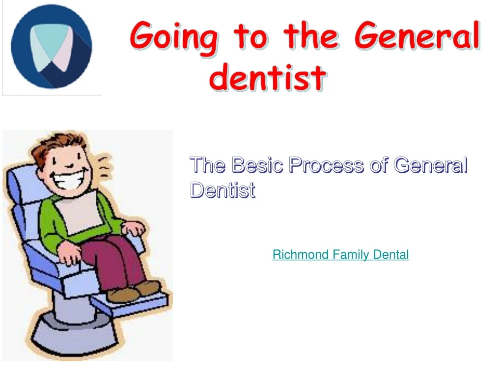 going to the general dentist