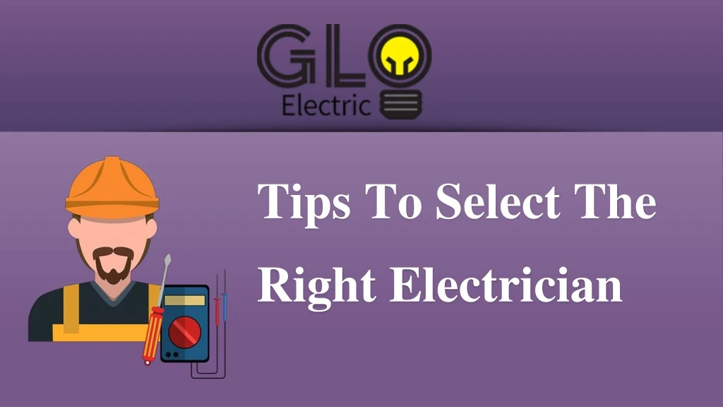 tips to select the right electrician