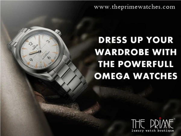 Dress Up Your Wardrobe With The Powerful Omega Watches