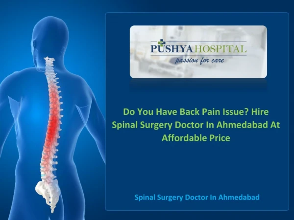Do You Have Back Pain Issue? Hire Spinal Surgery Doctor In Ahmedabad At Affordable Price