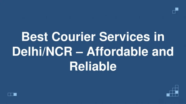 Best Courier Services in Delhi/NCR Affordable and Reliable