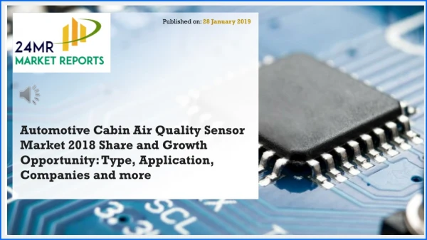 Automotive Cabin Air Quality Sensor Market 2018 Share and Growth Opportunity: Type, Application, Companies and more