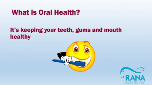Read About Oral Health | Rana Dentistry