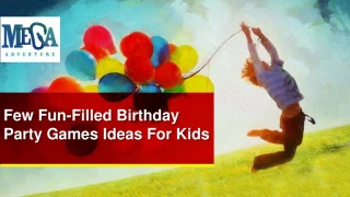 Few Fun-Filled Birthday Party Games Ideas For Kids