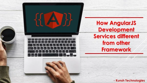 How AngularJS Development Services are different from other Frameworks