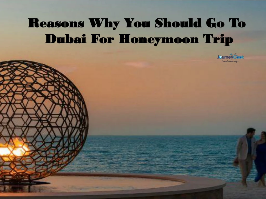 reasons why you should go to dubai for honeymoon
