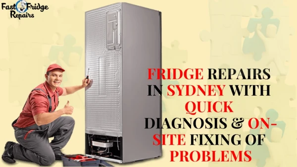 Fridge Repair In Sydney With Quick Diagnosis & On-site Fixing Of Problems