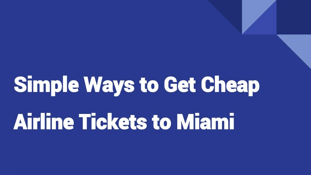 simple ways to get cheap airline tickets to miami