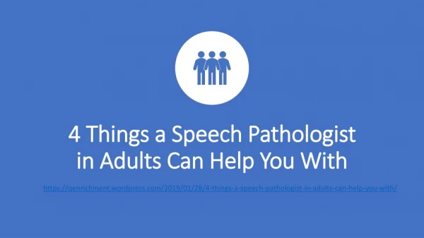 How can a speech therapist help adults?