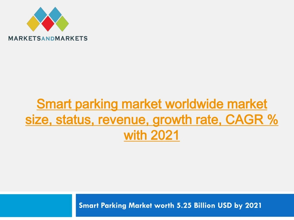 smart parking market worldwide market size status revenue growth rate cagr with 2021