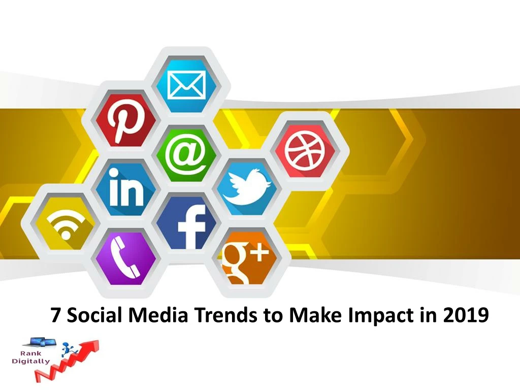 7 social media trends to make impact in 2019
