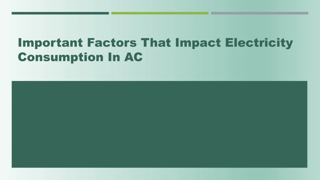 important factors that impact electricity consumption in ac