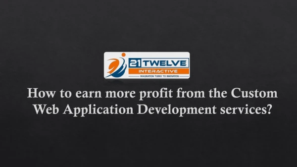 How to earn more profit from the Custom Web Application Development services