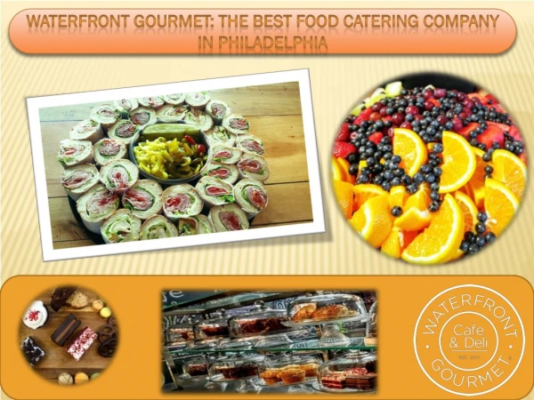 Waterfront Gourmet: The Best Food Catering Company in Philadelphia